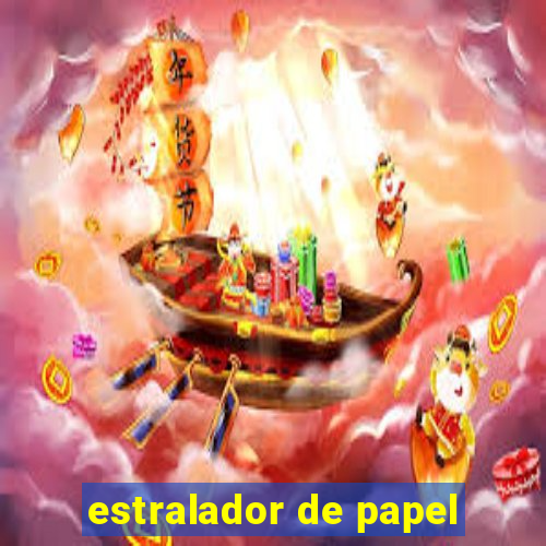 estralador de papel